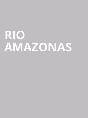 Rio Amazonas at Barbican Hall